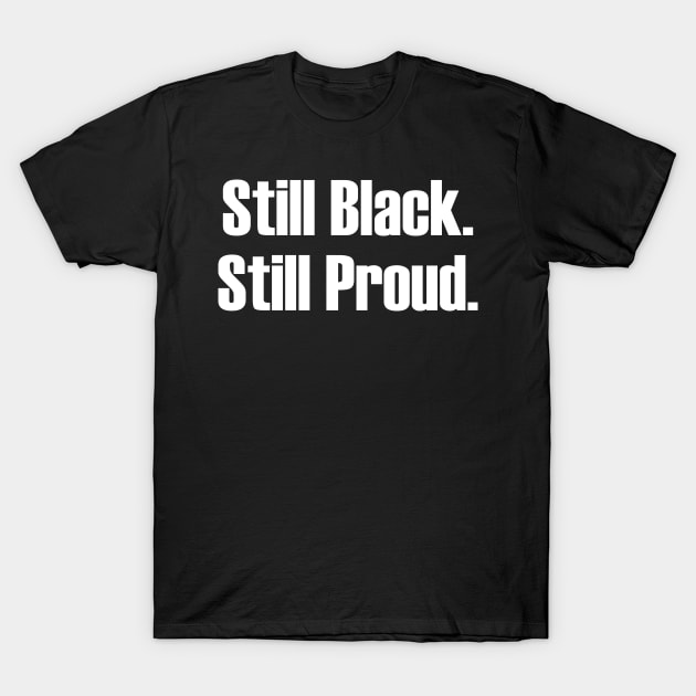 Still Black Still Proud  | African American | Afrocentric T-Shirt by UrbanLifeApparel